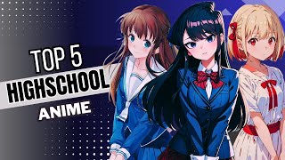 Top 5 best high school ANIME you must watch  Weebs avenue [upl. by Irwin]