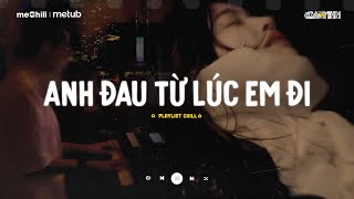 Ngày Đó Anh Ngỡ Chỉ Là Lời Nói  Anh Đau Từ Lúc Em Đi Trần Mạnh Cường  Mixtape Lofi CaoTri Mix Buồn [upl. by Ariane520]