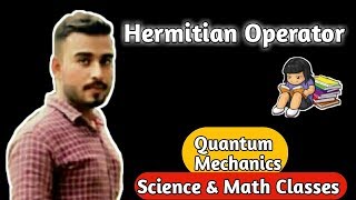 6HERMITIAN OPERATOR IN QUANTUM MECHANICS  HERMITIAN OPERATOR IN HINDI [upl. by Vladi]