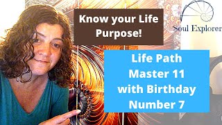 Know Your Life Purpose  Life Path Master 11 with Birthday 7 [upl. by Meijer413]