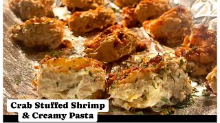 Crab Stuffed Shrimp amp Creamy Pasta [upl. by Ryann]