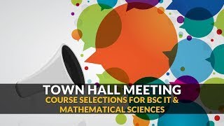 TOWNHALL MEETING PT 3 COURSE SELECTION FOR BSC IT amp MATHEMATICAL SCIENCES [upl. by Eimas]