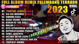 ALBUM REMIX PALEMBANG NONSTOP  PANTUN JANDA  MALIHI  SIA SIA MERINDU [upl. by Nefets]