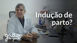 INDUÇÃO DE PARTO  PALAVRA DO ESPECIALISTA com GILBERTO MELLO [upl. by Sommer]