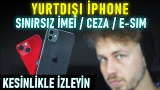 YURTDIŞI IPHONE ALMAK   Sınırsız İMEİ  CEZA  ESİM [upl. by Hillman]