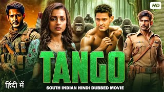 MAHESH BABU amp TRISHA KRISHNAN New Movie 2024  Tango  Latest South Indian Hindi Dubbed Action Movie [upl. by Aramoj79]