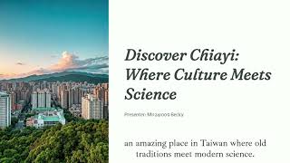 Discover Chiayi Where Culture Meets Science [upl. by Attelrahc226]