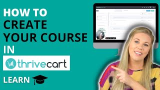 How To Create Your Course in ThriveCart Learn  ThriveCart Tutorial [upl. by Derick181]