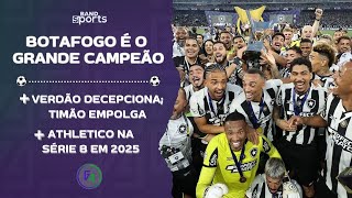 BOTAFOGO CAMPEÃO BRASILEIRO 2024 PALMEIRAS DECEPCIONA ATHLETICO É REBAIXADO  G4 BANDSPORTS [upl. by Zilada746]