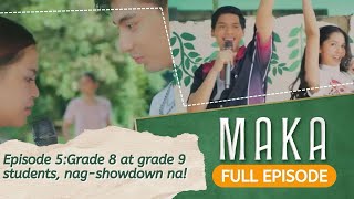 Grade 8 at grade 9 students nagshowdown na Full Episode 5  MAKA [upl. by Rather257]