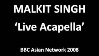 Malkit Singh  Balle O Punjabiyo  Live Acapella 2008 [upl. by Angele]