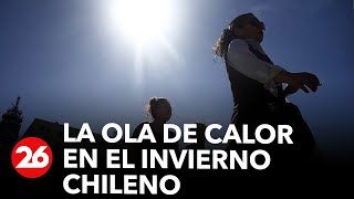 La ola de calor en el invierno chileno llegó a los 37° el clima sorprende al país trasandino [upl. by Sateia]