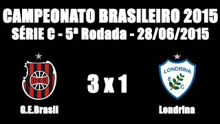 GEBrasil 3 X 1 Londrina  Brasileiro Série C 2015  28062015 [upl. by Rentschler]