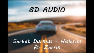 Serhat Durmus  Hislerim ft Zerrin  8D AUDIO  WEAR HEADPHONE ğŸ§ [upl. by Nehgam]