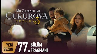 Bir Zamanlar Çukurova 77 Bölüm Fragmanı [upl. by Sheeb]