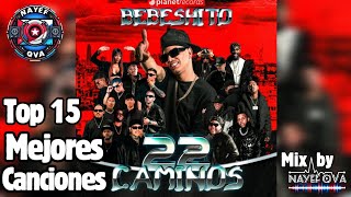 🇨🇺Bebeshito 🔥Top 15 Mejores Canciones 🔥22 Caminos🎧Mix by Nayef Qva Reparto Cubano [upl. by Lianne]