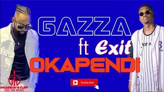 Gazza ft Exit OKAPENDI [upl. by Oiramel550]