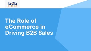 The Role of eCommerce in Driving B2B Sales [upl. by Malinde]