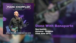 Mark Knopfler  Done With Bonaparte Live Down The Road Wherever Tour 2019 [upl. by Gage38]