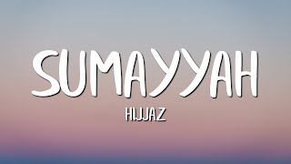 Hijjaz  Sumayyah Lirik [upl. by Anade]