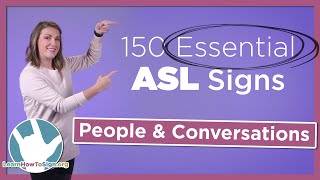 People and Conversational Signs  150 Essential ASL Signs  Part 2 [upl. by Karie]