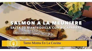 Salmon En Salsa de Mantequilla con Alcaparras  Salsa Meuniere [upl. by Eremehc304]