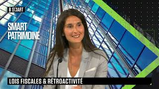 SMART PATRIMOINE  Lois fiscales amp rétroactivité [upl. by Ching]