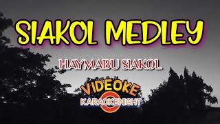 SIAKOL MEDLEY KARAOKE VIDEOKE [upl. by Lednahs284]