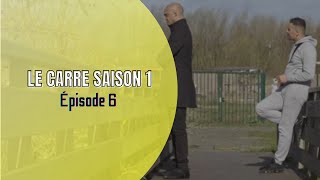 LE CARRÉ  ÉPISODE 6 [upl. by Race408]