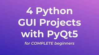 4 Python GUI Projects with PyQt5 for COMPLETE beginners [upl. by Fifine]