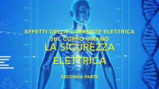 Sicurezza elettrica  Effetti della corrente elettrica sul corpo umano [upl. by Akemahc770]