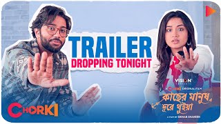 Trailer Dropping Tonight  Kacher Manush Dure Thuiya  Chorki Original Film [upl. by Aihtiekal]