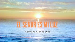 EL SEÑOR ES MI LUZ  HNA GLENDA OFICIAL LYRIC [upl. by Ettellocin]