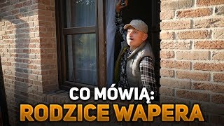 Co mówią RODZICE WAPERA [upl. by Argella919]