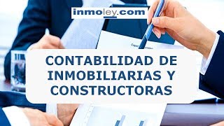 CONTABILIDAD DE INMOBILIARIAS Y CONSTRUCTORAS [upl. by Ganny]