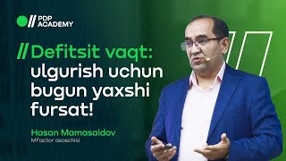 Defitsit vaqt ulgurish uchun bugun yaxshi fursat  Hasan Mamasaidov [upl. by Mich58]