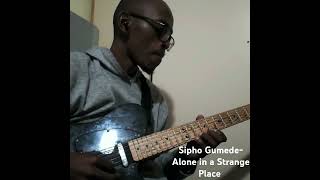 Sipho Gumede Alone in a Strange Place guitar guitarcover music jazz SAjazz [upl. by Kelli508]