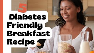 STOP Eating The Wrong Breakfast and Start Your Day Right with These DiabetesFriendly Recipes [upl. by Suoicerpal414]