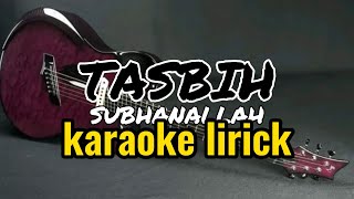 TASBIH l ayisha Abdul basith  KARAOKE LIRIK  subhanallah walhamdulillah [upl. by Ybanrab29]