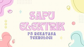 Projek P5  Rekayasa Teknologi  Sapu Elektrik [upl. by Ateinotna]