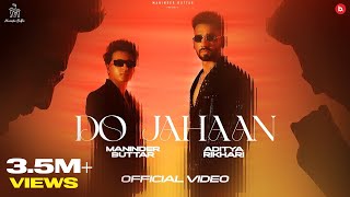 DO JAHAAN  OFFICIAL VIDEO  MANINDER BUTTAR  ADITYA RIKHARI  PUNJABI SONG 2023 [upl. by Naida]