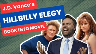 JD Vance’s HILLBILLY ELEGY The Book vs The Movie [upl. by Aicilet]