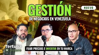 Gestión de negocios en Venezuela Fijar precios e invertir en tu marca 109 [upl. by Meek]