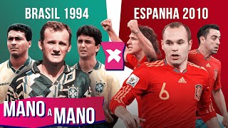 BRASIL 1994 X ESPANHA 2010 QUAL SELEÃ‡ÃƒO CAMPEÃƒ DE COPA DO MUNDO FOI MELHOR  MANO A MANO [upl. by Redienhcs]