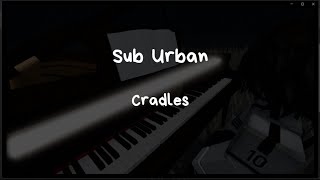 Sub Urban  Cradles  Roblox Piano sheets [upl. by Hiltan]