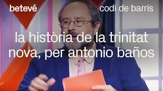 La història de la Trinitat Nova per Antonio Baños  betevé [upl. by Nonohcle161]