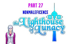 Turnabout in the Lighthouse of Lunacy  Part 27 Nonmaleficence [upl. by Alik701]