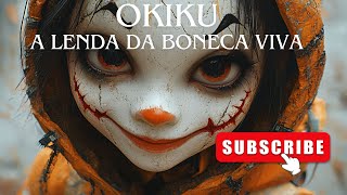 A ENIGMÃTICA HISTÃ“RIA DA BONECA OKIKU MISTÃ‰RIO OU REALIDADE [upl. by Hercules]