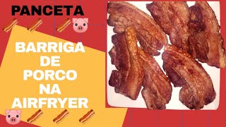 COMO FAZER PANCETA BARRIGA DE PORCO NA FRITADEIRA ELÉTRICA AIRFRYER [upl. by Nagoh]