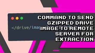 How to Transfer and Extract a Gzipped Drive Image to a Remote Server Disk [upl. by Ateekahs]